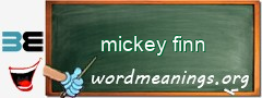WordMeaning blackboard for mickey finn